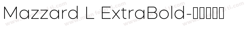 Mazzard L ExtraBold字体转换